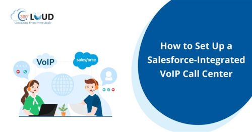 How to Set Up a Salesforce-Integrated VoIP Call Center