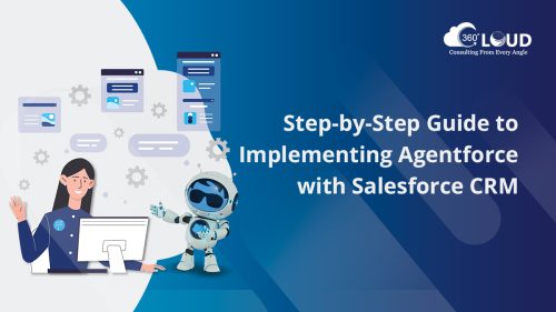 Step-by-Step Guide to Implementing Agentforce with Salesforce CRM 
