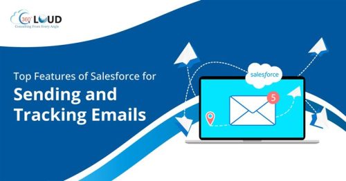 Top Features of Salesforce for Sending and Tracking Emails