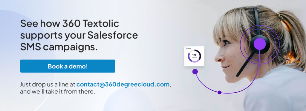 See how 360 Textolic supports your salesforce sms campaigns